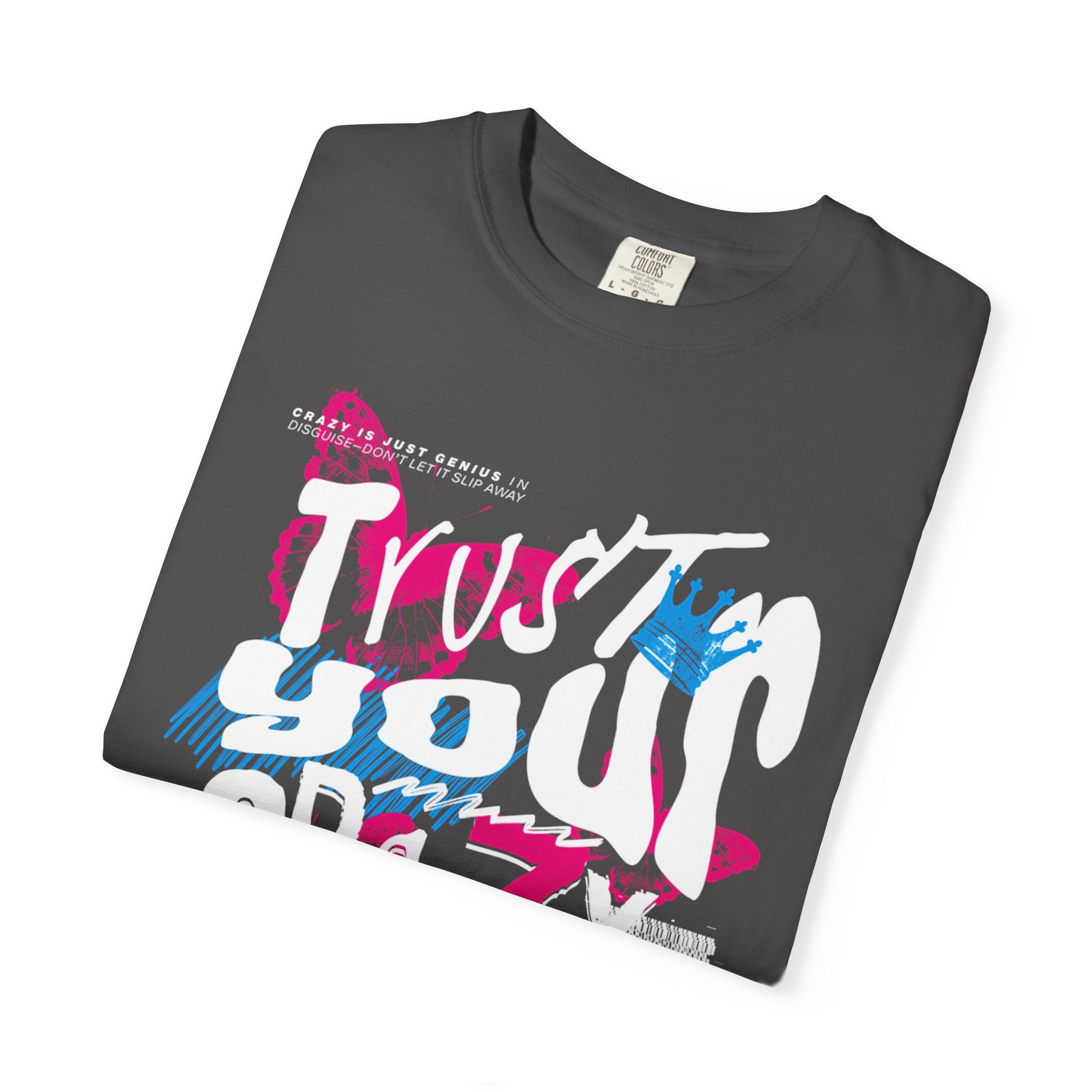 “Trust Your Crazy Ideas” Tee