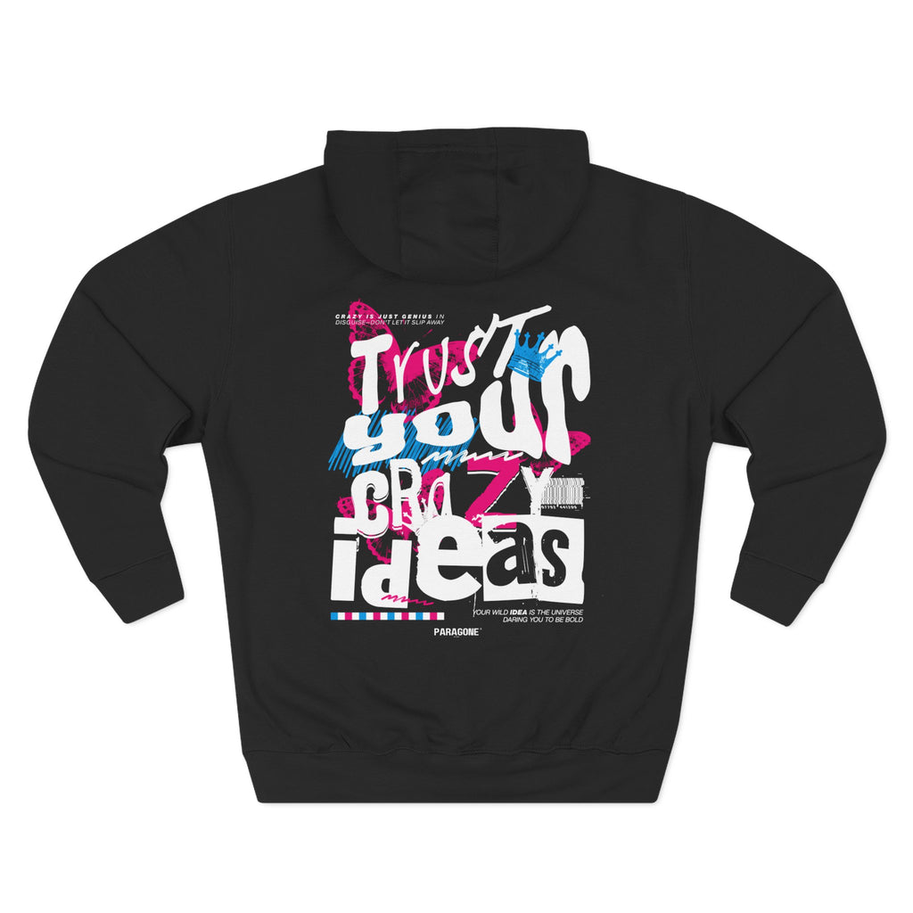 “Trust Your Crazy Ideas” Hoodie